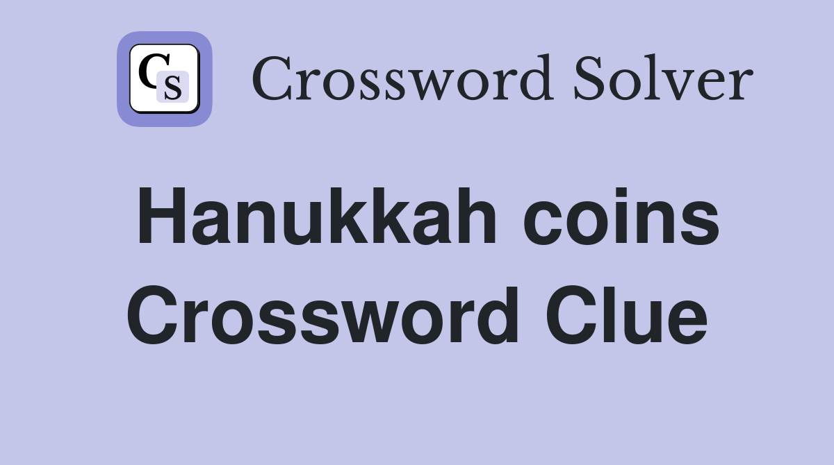 Hanukkah coins Crossword Clue Answers Crossword Solver